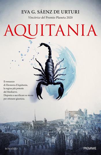 Aquitania - Eva García Sáenz de Urturi - Libro Piemme 2021, Storica | Libraccio.it