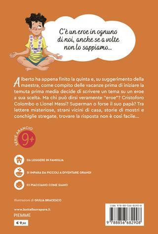 Sei il mio eroe - Emanuela Nava - Libro Piemme 2021, Il battello a vapore. Serie arancio | Libraccio.it