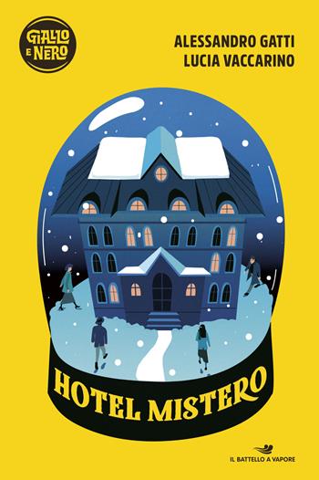 Hotel Mistero - Alessandro Gatti, Lucia Vaccarino - Libro Piemme 2021, Il battello a vapore. Giallo e nero | Libraccio.it