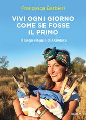 Vivi ogni giorno come se fosse il primo. Il lungo viaggio di Fraintesa