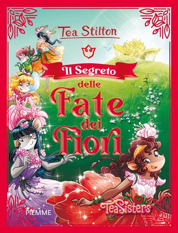 Il segreto delle fate dei fiori - Tea Stilton - Libro Piemme 2022, Grandi Libri paperback | Libraccio.it
