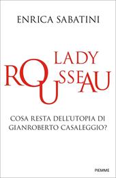 Lady Rousseau. Cosa resta dell'utopia di Gianroberto Casaleggio?