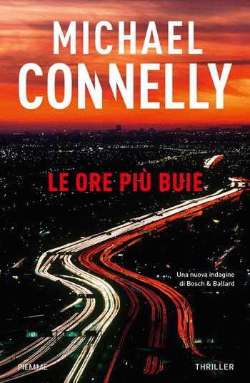 Le ore più buie - Michael Connelly - Libro Piemme 2022 | Libraccio.it