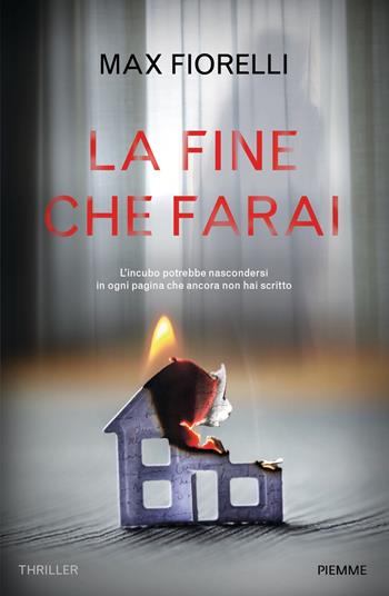 La fine che farai - Max Fiorelli - Libro Piemme 2022, Maestri del thriller | Libraccio.it