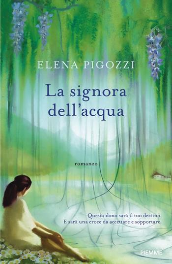 La signora dell'acqua - Elena Pigozzi - Libro Piemme 2022 | Libraccio.it