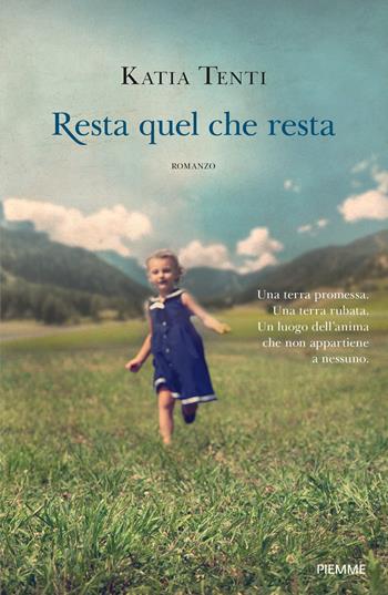 Resta quel che resta - Katia Tenti - Libro Piemme 2022 | Libraccio.it