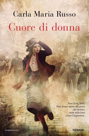 Cuore di donna - Carla Maria Russo - Libro Piemme 2022, Storica | Libraccio.it