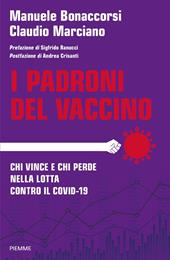 I padroni del vaccino. Chi vince e chi perde nella lotta contro il Covid-19