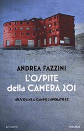 L' ospite della camera 201. Mussolini a Campo Imperatore