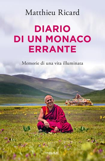 Diario di un monaco errante. Memorie di una vita illuminata - Matthieu Ricard - Libro Piemme 2022 | Libraccio.it