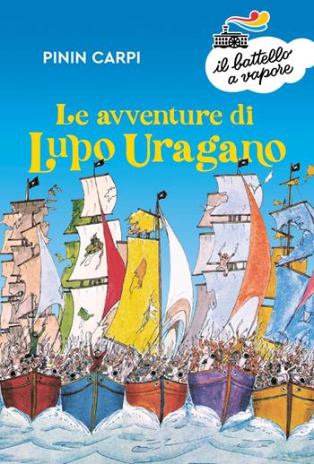 Le avventure di Lupo Uragano - Pinin Carpi - Libro Piemme 2022, Il battello a vapore. Serie azzurra | Libraccio.it