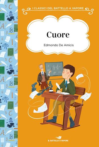 Cuore. Ediz. integrale - Edmondo De Amicis - Libro Piemme 2022, I classici del Battello a vapore | Libraccio.it