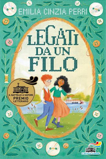 Legati da un filo - Emilia Cinzia Perri - Libro Piemme 2022, Il battello a vapore. One shot | Libraccio.it