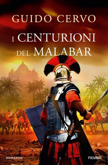I centurioni del Malabar - Guido Cervo - Libro Piemme 2022, Storica | Libraccio.it