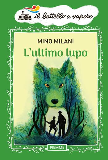 L'ultimo lupo - Mino Milani - Libro Piemme 2022 | Libraccio.it