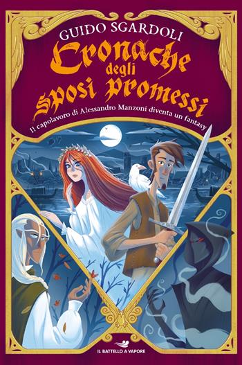 Cronache degli sposi promessi - Guido Sgardoli - Libro Piemme 2023, One shot | Libraccio.it