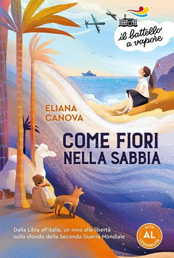 Come fiori nella sabbia - Eliana Canova - Libro Piemme 2022, Il battello a vapore. Serie arancio | Libraccio.it
