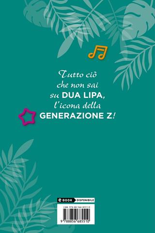 Dua Lipa. Tutti i segreti dell'icona internazionale. 100% unofficial  - Libro Piemme 2022, One shot | Libraccio.it