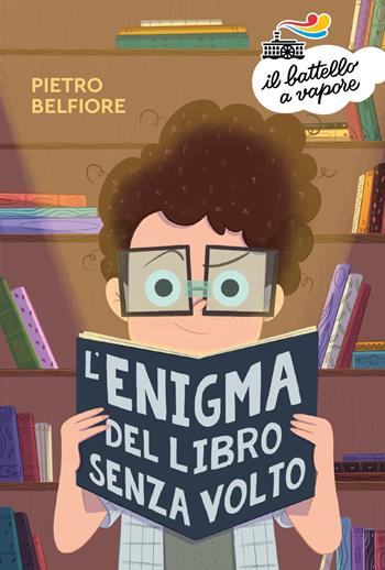 L' enigma del libro senza volto - Pietro Belfiore - Libro Piemme 2022, Il battello a vapore. Serie arancio | Libraccio.it