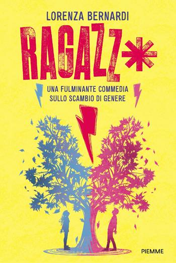 Ragazz*. Una fulminante commedia sullo scambio di genere - Lorenza Bernardi - Libro Piemme 2022, One shot | Libraccio.it