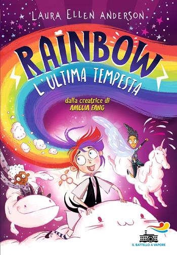 L'ultima tempesta. Rainbow - Laura Ellen Anderson - Libro Piemme 2022, Il battello a vapore | Libraccio.it