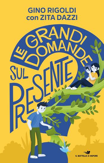 Le grandi domande sul presente - Gino Rigoldi, Zita Dazzi - Libro Piemme 2022, Il battello a vapore | Libraccio.it