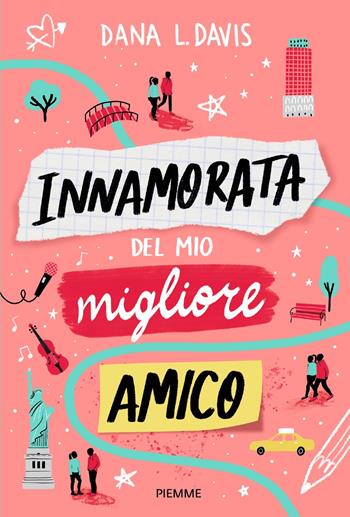 Innamorata del mio migliore amico - Dana L. Davis - Libro Piemme 2023, Il battello a vapore | Libraccio.it