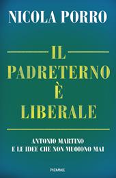 Il padreterno è liberale. Antonio Martino e le idee che non muoiono mai