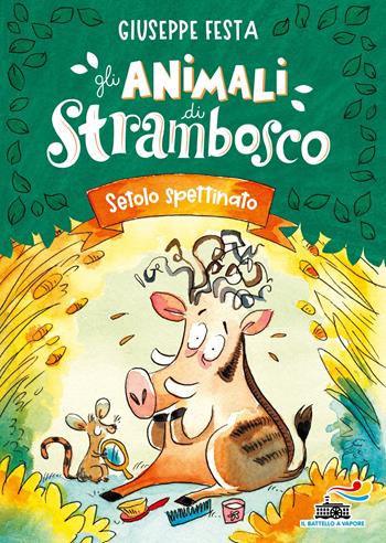 Setolo spettinato. Gli animali di Strambosco - Giuseppe Festa - Libro Piemme 2022, Il battello a vapore. Miniserie | Libraccio.it