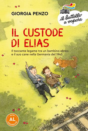 Il custode di Elias. Il toccante legame tra un bambino ebreo e il suo cane nella Germania del 1945. Ediz. ad alta leggibilità - Giorgia Penzo - Libro Piemme 2022, Il battello a vapore. Serie arancio | Libraccio.it