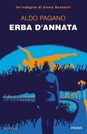 Erba d'annata. Un'indagine di Emma Bonsanti