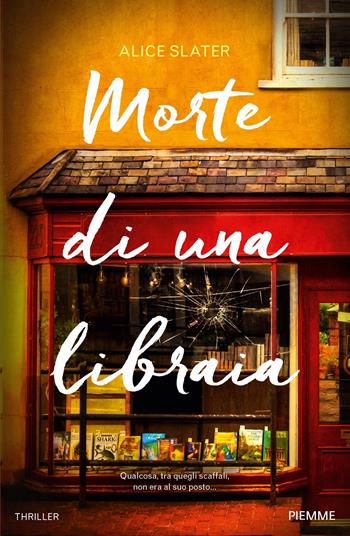 Morte di una libraia - Alice Slater - Libro Piemme 2023 | Libraccio.it