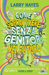 Come sopravvivere senza genitori nel futuro