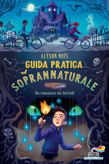 Guida pratica al soprannaturale - Alyson Noël - Libro Piemme 2023, Il battello a vapore. One shot | Libraccio.it