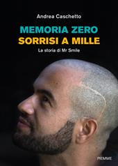 Memoria zero, sorrisi a mille. La storia di Mr Smile