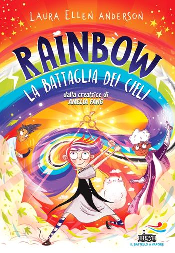 La battaglia dei cieli. Rainbow - Laura Ellen Anderson - Libro Piemme 2023, Il battello a vapore. Miniserie | Libraccio.it