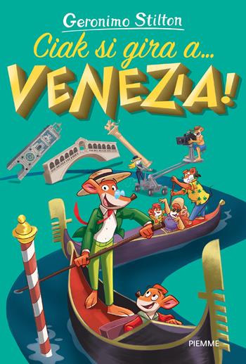 Ciak si gira a... Venezia! - Geronimo Stilton - Libro Piemme 2023, Città del mondo | Libraccio.it
