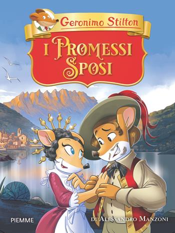 I Promessi sposi di Alessandro Manzoni - Geronimo Stilton - Libro Piemme 2023, Grandi classici | Libraccio.it