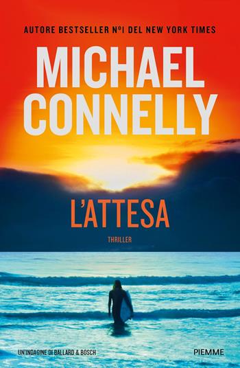 L'attesa. Un'indagine di Ballard & Bosch - Michael Connelly - Libro Piemme 2024, Thriller | Libraccio.it