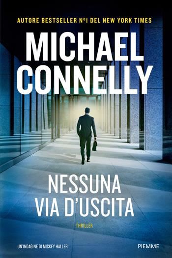 Nessuna via d'uscita - Michael Connelly - Libro Piemme 2026, Thriller | Libraccio.it
