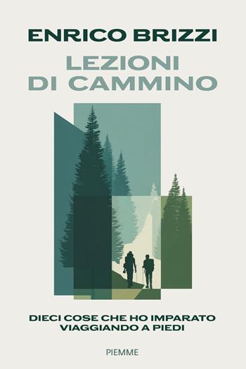 Lezioni di cammino. Dieci cose che ho imparato viaggiando a piedi - Enrico Brizzi - Libro Piemme 2026, Saggi PM | Libraccio.it