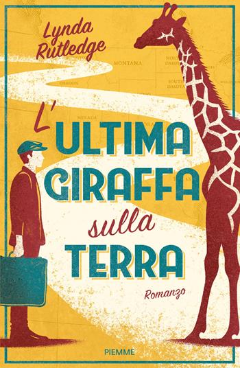 L'ultima giraffa sulla Terra - Lynda Rutledge - Libro Piemme 2024 | Libraccio.it