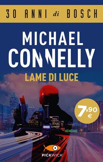 Lame di luce - Michael Connelly - Libro Piemme 2022, Pickwick | Libraccio.it