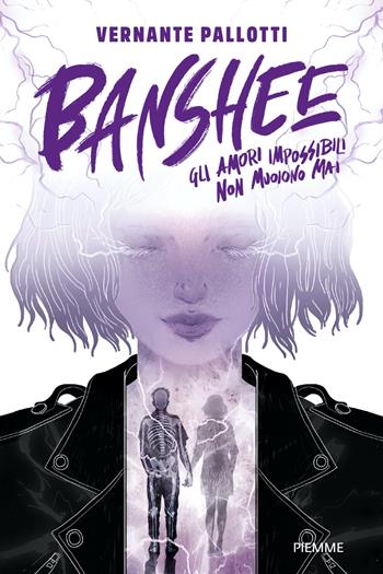 Banshee. Gli amori impossibili non muoiono mai - Pallotti Vernante - Libro Piemme 2022 | Libraccio.it