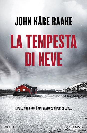 La tempesta di neve - John Kare Raake - Libro Piemme 2024, Thriller | Libraccio.it