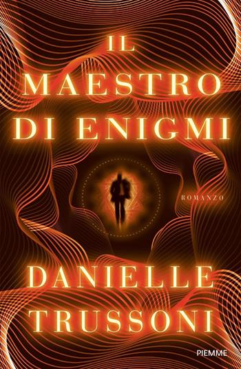 Il maestro di enigmi - Danielle Trussoni - Libro Piemme 2023 | Libraccio.it
