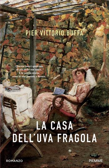 La casa dell'uva fragola - Pier Vittorio Buffa - Libro Piemme 2023 | Libraccio.it