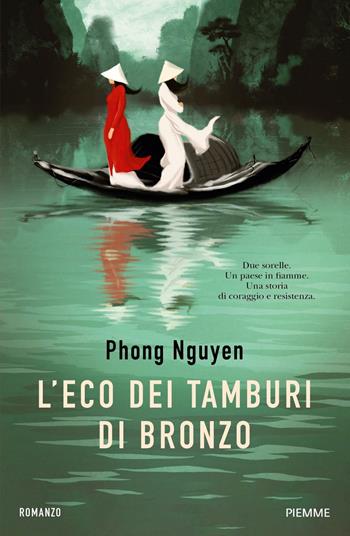 L'eco dei tamburi di bronzo - Phong Nguyen - Libro Piemme 2023 | Libraccio.it