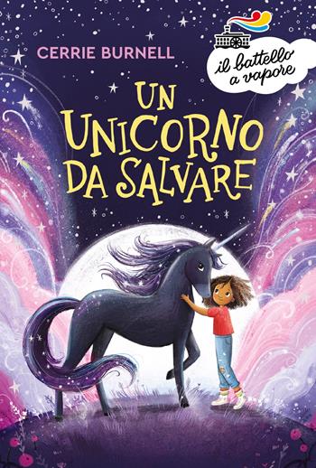 Un unicorno da salvare - Cerrie Burnell - Libro Piemme 2023, Il battello a vapore. Serie azzurra | Libraccio.it