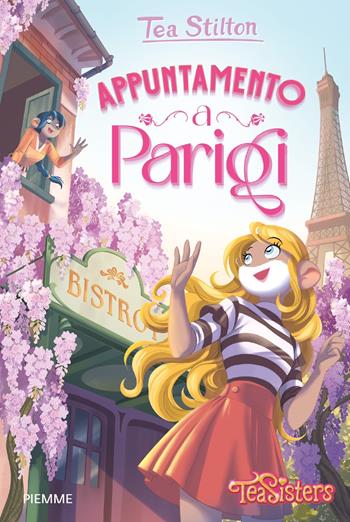 Appuntamento a Parigi - Tea Stilton - Libro Piemme 2023, Tea Sisters | Libraccio.it